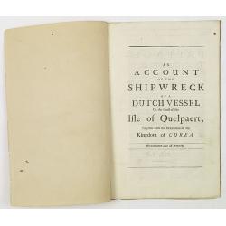 An account of the shipwreck of a Dutch vessel on the coast of the Isle of Quelpaert, together with the description of the kingdom of Corea. Translated out of French.